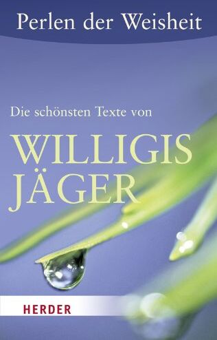 Willigis Jäger - Perlen der Weisheit - Die schönsten Texte von Willigis Jäger (HERDER spektrum) - Preis vom 15.10.2026 23:06:25 h