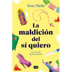 La maldicion del si quiero, Belletristik von Jose Mola