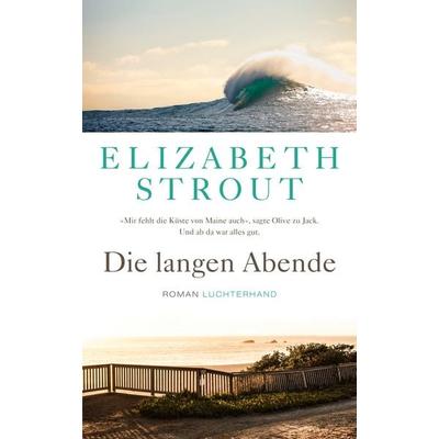 Die langen Abende, Gebundene Ausgabe von Elizabeth Strout, Luchterhand, 978-3-630-87529-3