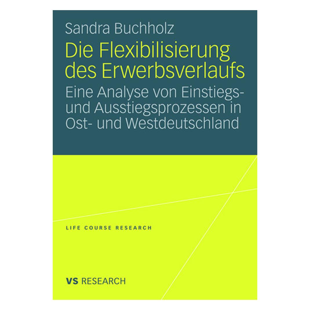 VS Die Flexibilisierung des Erwerbsverlaufs (Deutsch, Softcover, Sandra Buchholz) (7571604)