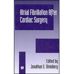 Atrial Fibrillation after Cardiac Surgery, Fachbücher von Jonathan S. Steinberg
