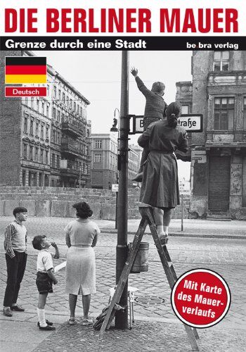 Thomas Flemming - Die Berliner Mauer: Grenze durch eine Stadt. Mit Karte des Mauerverlaufs - Preis vom 13.10.2026 11:25:28 h