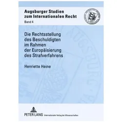 Die Rechtsstellung des Beschuldigten im Rahmen der Europäisierung des Strafverfahrens, Fachbücher von Henriette Heine