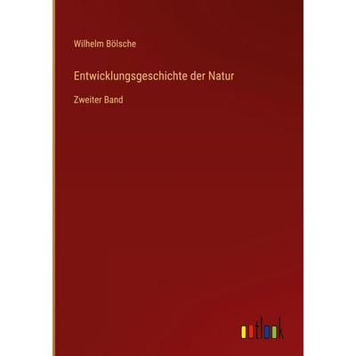 Entwicklungsgeschichte der Natur, Gebundene Ausgabe von Wilhelm Bölsche, Outlook, 978-3-368-38248-3