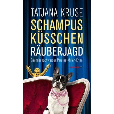 Schampus, Küsschen, Räuberjagd, Taschenbuch von Tatjana Kruse, Haymon Verlag, 978-3-85218-979-6