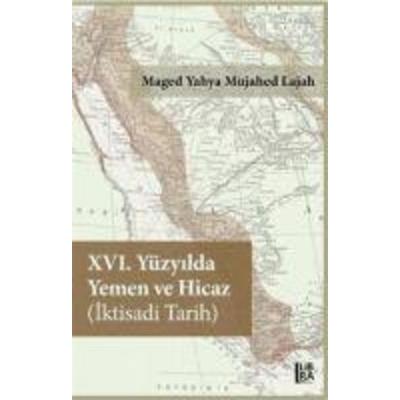 16. Yüzyilda Yemen ve Hicaz Iktisadi Tarih, Taschenbuch von Maged Yahya Mujahed Lajah, Libra Kitap