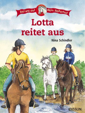 Nina Schindler - Bei uns auf dem Reiterhof. Lotta reitet aus - Preis vom 09.10.2026 07:28:09 h