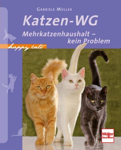 Gabriele Müller - Katzen-WG: Mehrkatzenhaushalt - kein Problem (Happy Cats) - Preis vom 09.10.2026 07:28:09 h