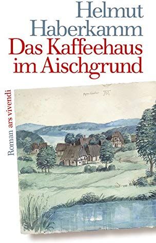 Helmut Haberkamm - Das Kaffeehaus im Aischgrund: Roman - Preis vom 14.10.2026 23:07:16 h