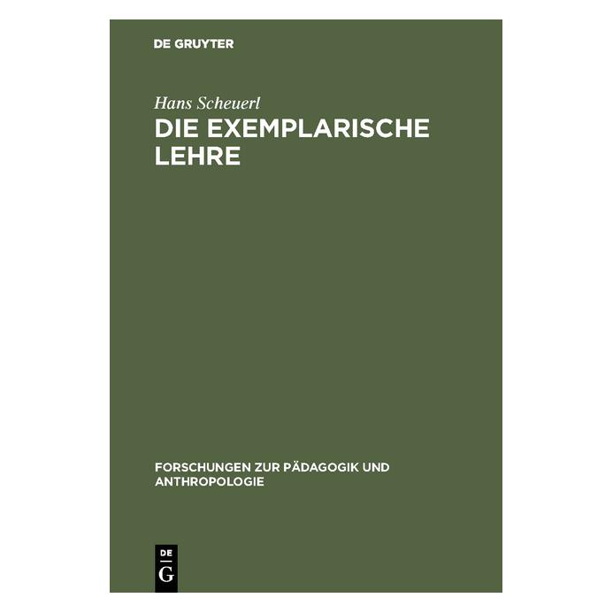 De Gruyter Scheuerl:Die exemplarische Lehre (Deutsch, Hardcover, Hans Scheuerl) (67768898)