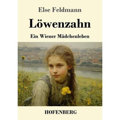 Löwenzahn, Taschenbuch von Else Feldmann, Henricus - Edition Deutsche Klassik, 978-3-7437-5487-4