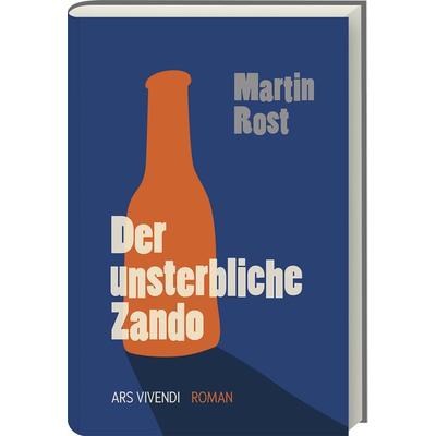 Der unsterbliche Zando, Gebundene Ausgabe von Martin Rost, Ars Vivendi, 978-3-7472-0664-5