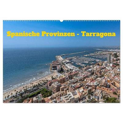 Spanische Provinzen - Tarragona (Wandkalender 2027 DIN A2 quer), CALVENDO Monatskalender
