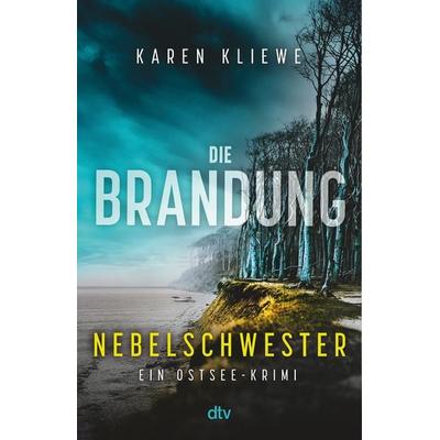 Die Brandung – Nebelschwester, Taschenbuch von Karen Kliewe, dtv