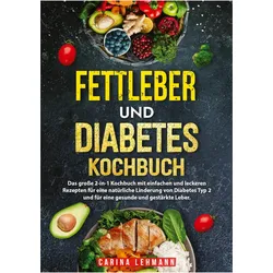 Fettleber und Diabetes Kochbuch, Ratgeber von Carina Lehmann