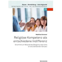 Religiöse Kompetenz als entschiedene Indifferenz, Fachbücher von Matthias Gronover
