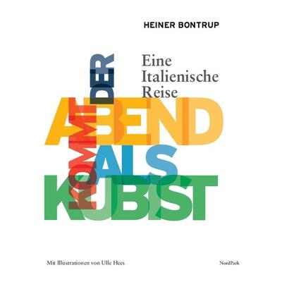 Der Abend kommt als Kubist, Paperback von Heiner Bontrup, Nordpark, 978-3-935421-60-7