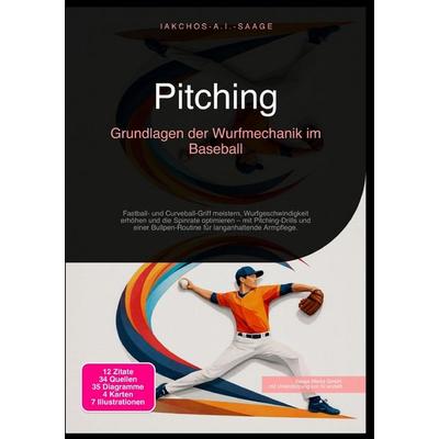 Pitching: Grundlagen der Wurfmechanik im Baseball, Taschenbuch von Iakchos A.I. Saage, Epubli, 978-3-565-27289-1
