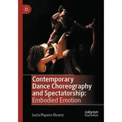 Contemporary Dance Choreography and Spectatorship, Fachbücher von Lucía Piquero Álvarez