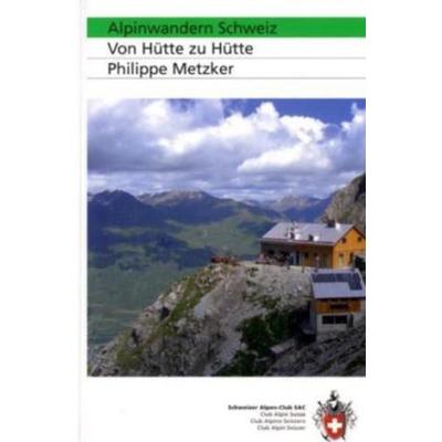 SAC Alpinwandern Schweiz, Taschenbuch von Philippe Metzker, Sac, 978-3-85902-263-8