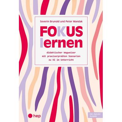 Fokus lernen (Print inkl. digitaler Ausgabe), Taschenbuch von Severin Brunold,Peter Mandak, Hep verlag, 978-3-0355-3281-4
