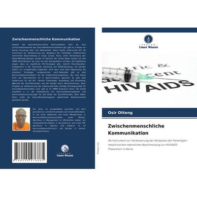 Zwischenmenschliche Kommunikation, Taschenbuch von Osir Otteng, Verlag Unser Wissen, 978-620-4-47686-5