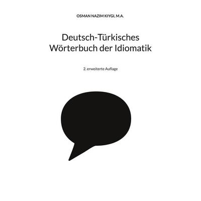 Deutsch-Türkisches Wörterbuch der Idiomatik, Taschenbuch von Nazim Kiygi, BoD – Books on Demand, 978-3-8192-7674-3