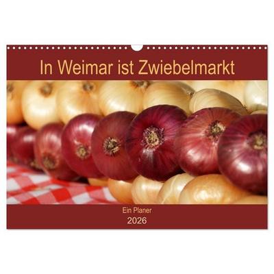 In Weimar ist Zwiebelmarkt (Wandkalender 2026 DIN A3 quer), CALVENDO Monatskalender