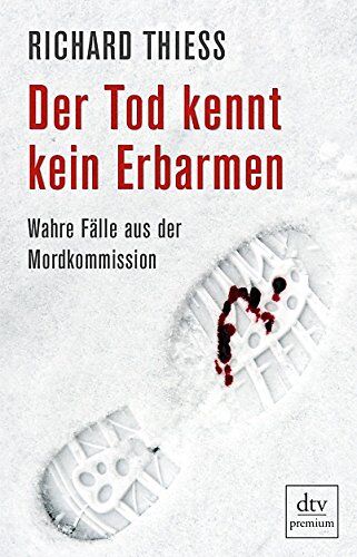 Richard Thiess - Der Tod kennt kein Erbarmen: Wahre Fälle aus der Mordkommission - Preis vom 30.09.2026 22:30:23 h