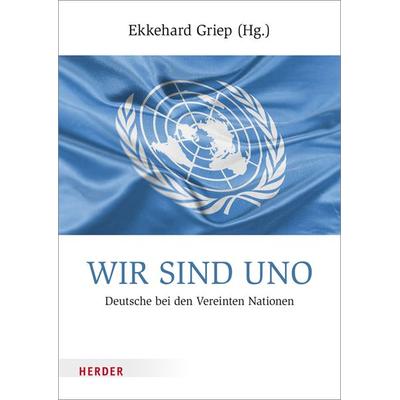 Wir sind UNO, Gebundene Ausgabe von , Herder