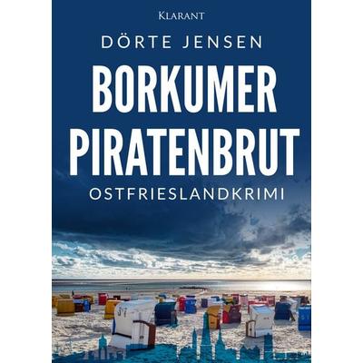 Borkumer Piratenbrut. Ostfrieslandkrimi, Taschenbuch von Dörte Jensen, Klarant, 978-3-689-75201-9