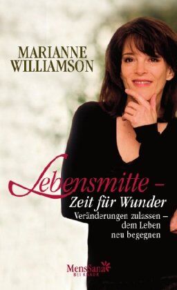 Marianne Williamson - Lebensmitte - Zeit für Wunder: Veränderungen zulassen - dem Leben neu begegnen - Preis vom 30.09.2026 09:01:18 h