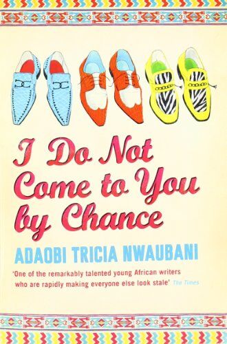 Tricia Nwaubani Adaobi - I Do Not Come to You by Chance - Preis vom 09.10.2026 07:28:09 h