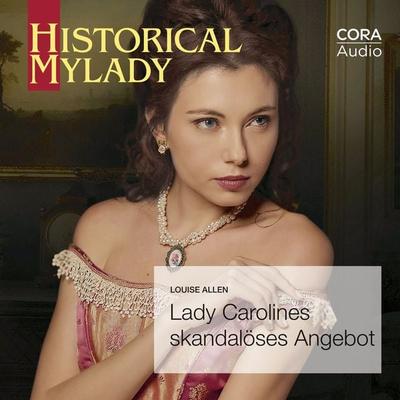 Lady Carolines skandalöses Angebot (Historical MyLady 590) - Louise Allen, Audio, 9783963690723
