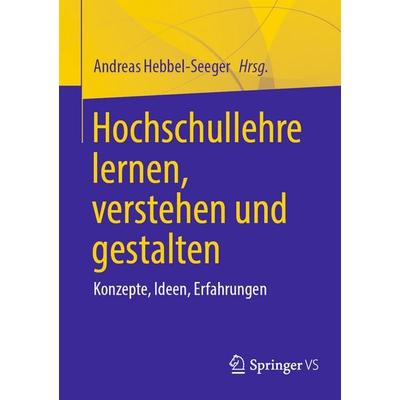 Hochschullehre lernen, verstehen und gestalten, Taschenbuch von , Springer Fachmedien Wiesbaden GmbH, 978-3-658-48998-4