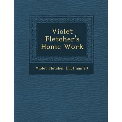 Violet Fletcher's Home Work, von Violet Fletcher ., Saraswati Press, 978-1-249-99251-6