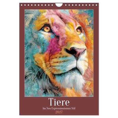 Tiere - Im Neo Expressionismus Stil (Wandkalender 2027 DIN A4 hoch), CALVENDO Monatskalender