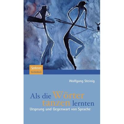 Als die Wörter tanzen lernten, Taschenbuch von Wolfgang Steinig, Spektrum der Wissenschaft, 978-3-8274-2088-6