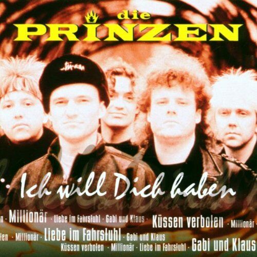 Die Prinzen - Ich Will Dich Haben - Preis vom 11.10.2026 03:10:56 h