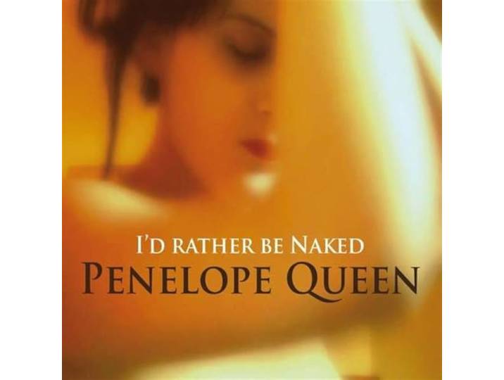 Penelope Queen - I'd Rather Be Naked