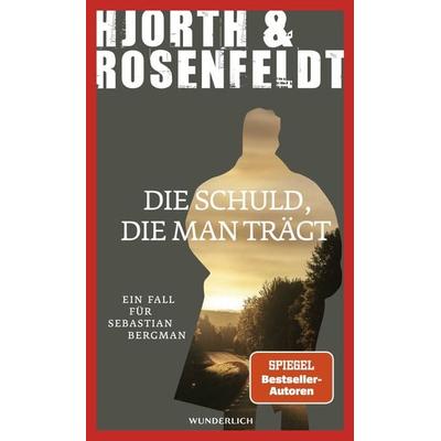 Die Schuld, die man trägt, Gebundene Ausgabe von Michael Hjorth,Hans Rosenfeldt, ROWOHLT Wunderlich