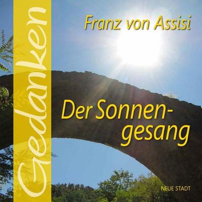 Franz von Assisi - Der Sonnengesang, Taschenbuch von , Neue Stadt, 978-3-7346-1385-2