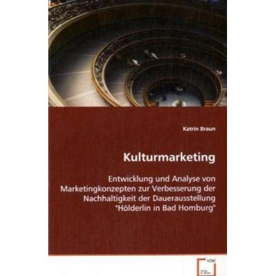 Braun Katrin: Kulturmarketing, Taschenbuch von Katrin Braun, VDM, 978-3-639-07886-2