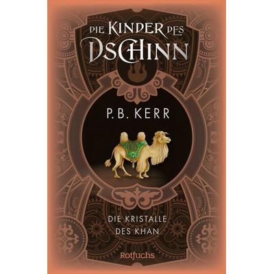 Die Kinder des Dschinn: Die Kristalle des Khan, Gebundene Ausgabe von P. B. Kerr, Rotfuchs, 978-3-7571-0135-0