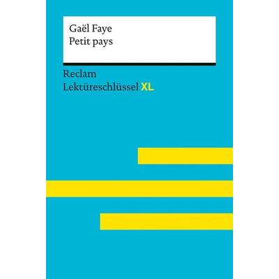 Petit pays von Gaël Faye: Lektüreschlüssel mit Inhaltsangabe, Interpretation, Prüfungsaufgaben mit Lösungen, Lernglossar. (Reclam Lektüreschlüs,