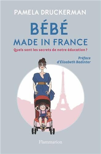 Pamela Druckerman - Bébé made in France : quels sont les secrets de notre éducation ? - Preis vom 30.09.2026 22:30:23 h