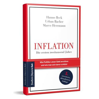Inflation – Die ersten zweitausend Jahre, Gebundene Ausgabe von Hanno Beck,Urban Bacher,Marco Herrmann, Frankfurter Allgemeine Buch, 978-3-96251-141-8