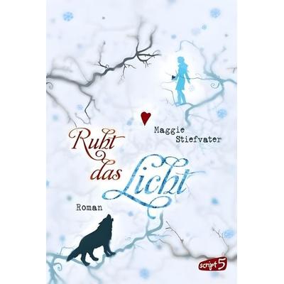 Ruht das Licht, Gebundene Ausgabe von Maggie Stiefvater, Script5