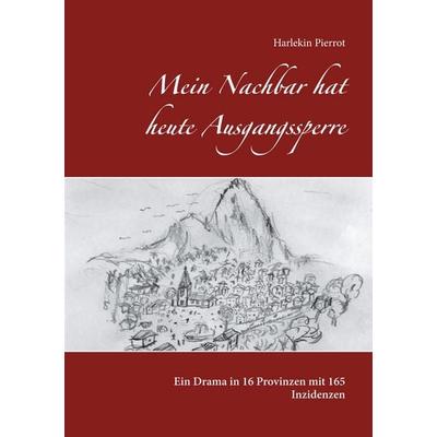 Mein Nachbar hat heute Ausgangssperre, Taschenbuch von Harlekin Pierrot, BoD – Books on Demand, 978-3-7543-0230-9