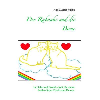 Der Rabauke und die Biene, Taschenbuch von Anna Maria Kuppe, BoD – Books on Demand, 978-3-7357-3742-7